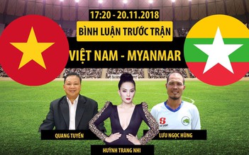 AFF Cup 2018 | Myanmar vs Việt Nam | Bình luận trước trận