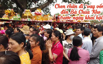 Chen chân đi “vay vốn” đền Bà Chúa Kho trước ngày khai hội