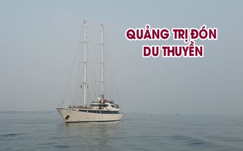 Dù phải “tăng bo”, Quảng Trị vẫn đón được du thuyền đến tham quan