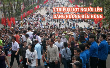 1 triệu lượt người lên dâng hương Đền Hùng trong ngày giỗ tổ