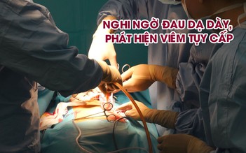 Nghi ngờ đau dạ dày, phát hiện viêm tụy cấp