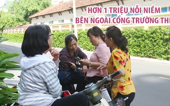 Hơn 1 triệu nỗi niềm bên ngoài cổng trường thi THPT quốc gia