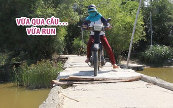 Nín thở qua cầu… chờ sập ở Quảng Nam