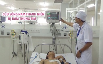 Cứu sống nam thanh niên bị đâm thủng tim nguy kịch tính mạng