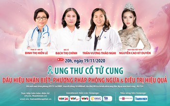 TƯ VẤN TRỰC TUYẾN: Ung thư cổ tử cung, dấu hiệu nhận biết, phương pháp phòng ngừa và điều trị hiệu quả