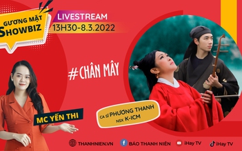 Gương mặt showbiz: Phương Thanh trải lòng khi trở lại showbiz cùng K-ICM