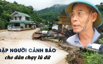 Gặp người cảnh báo cho dân chạy thoát trận lũ quét kinh hoàng ở Nghệ An