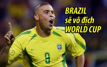 "Rô béo" tin Brazil sẽ vô địch World Cup