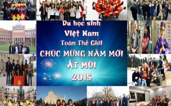 Video: Du học sinh Việt Nam toàn thế giới chúc mừng năm mới Ất Mùi
