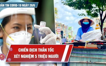 Bản tin Covid-19 ngày 28.6: Nỗi lo bùng phát dịch bệnh từ các khu chợ