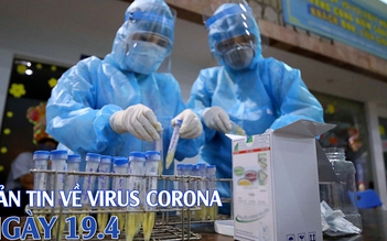 Xuất hiện ca tái dương tính Covid-19 là nhân viên công ty Trường Sinh - Bản tin về virus corona ngày 19.4.2020