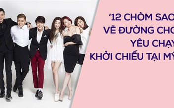 '12 chòm sao: Vẽ đường cho yêu chạy' khởi chiếu tại Mỹ