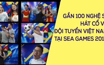 100 nghệ sĩ hát cổ vũ đội tuyển Việt Nam tại SEA Games 2017