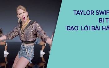 Taylor Swift bị kiện vì 'đạo' lời bài hát