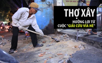 Giới thợ xây trúng mánh lớn từ cuộc “giải cứu vỉa hè“