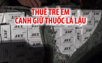 Thuê trẻ em canh giữ hàng vạn gói thuốc lá lậu ở biên giới