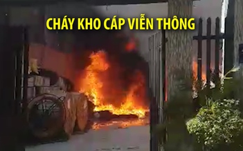 “Bà hỏa” ghé thăm, kho cáp viễn thông bị thiêu rụi