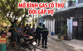 Từ Sài Gòn về nhà mẹ vợ, mở bình gas cố thủ đòi gặp vợ