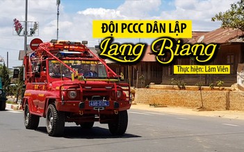 Đội PCCC không lương dưới chân núi Lang Biang
