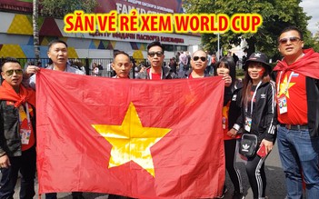 [ĐỖ HÙNG TỪ NƯỚC NGA] Chiến thuật săn vé World Cup của CĐV Việt Nam