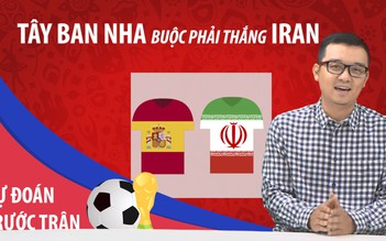 [DỰ ĐOÁN] Tây Ban Nha buộc phải thắng Iran