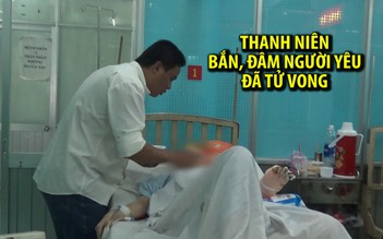 Thanh niên dùng súng bắn, cầm dao đâm người yêu đã tử vong