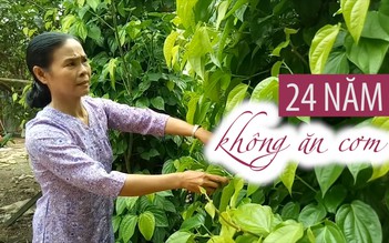 Kỳ lạ người phụ nữ 24 năm không ăn... một hạt cơm