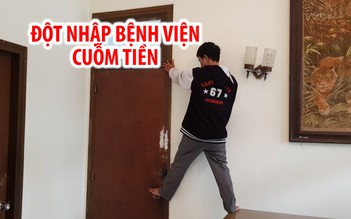 Đột nhập bệnh viện, phá két sắt cuỗm gần nửa tỉ đồng