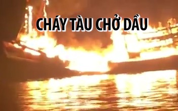 Tàu chở dầu cháy kinh hoàng trên biển Phú Quốc, thiệt hại 13 tỉ đồng