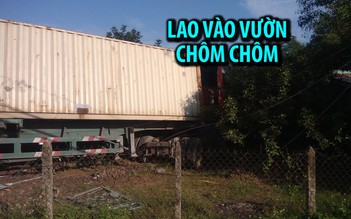 Hiện trường vụ xe container đâm sập tường rào, lao vào vườn chôm chôm