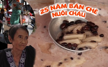 Bà cụ nặng 25 kg, đẩy xe chè bán suốt 25 năm nuôi cháu