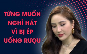 'Công chúa bong bóng' Bảo Thy từng muốn nghỉ hát vì bị ép uống rượu