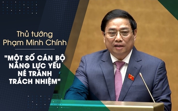 Thủ tướng Phạm Minh Chính: “Một bộ phận cán bộ năng lực yếu, né tránh trách nhiệm”