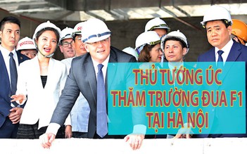 Thủ tướng Úc thăm trường đua F1 tại Hà Nội