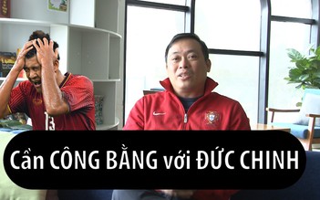 BLV Quang Tùng: “Cần công bằng với Hà Đức Chinh“