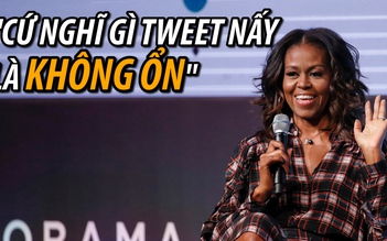 Với bà Michelle Obama, 'không phải cứ nghĩ gì là đăng hết lên mạng'