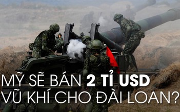 Mỹ 'nắn gân' Trung Quốc với thương vụ 2 tỉ USD xe tăng và vũ khí cho Đài Loan