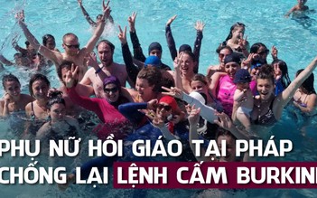 Vui nhộn phụ nữ Hồi giáo đi bơi chống lệnh cấm burkini