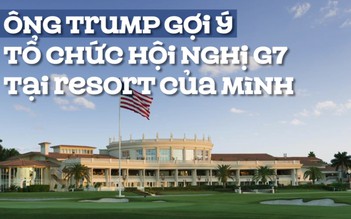 Gợi ý tổ chức hội nghị G7 2020 tại resort của mình, Tổng thống Trump nói 'chẳng phải vì lợi cho tôi'