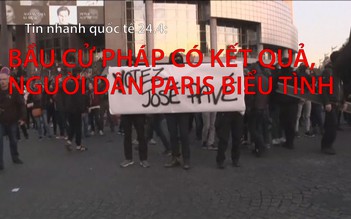 Tin nhanh Quốc tế 24.4: Bầu cử Pháp có kết quả, người dân Paris biểu tình