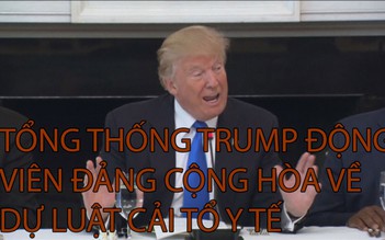 Tổng thống Trump động viên Đảng Cộng hòa về dự luật cải tổ y tế