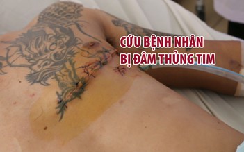 Cứu người bị đâm thủng tim trong lúc đánh nhau