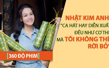 [360 ĐỘ PHIM] Nhật Kim Anh: “Ca hát hay diễn xuất đều như một phần của cơ thể“