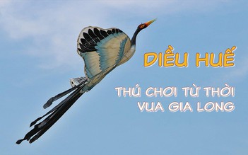 Diều Huế thú chơi từ thời vua Gia Long