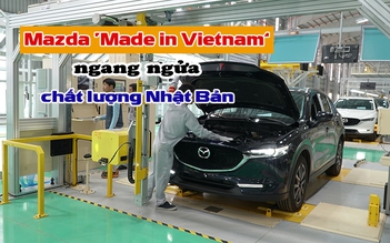THACO tự tin với xe Mazda ‘made in Vietnam’ chất lượng Nhật Bản