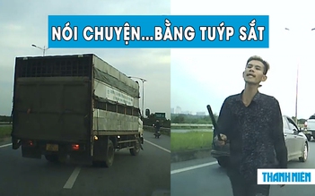 Tài xế xe tải chặn đầu ô tô khác, cầm tuýp sắt… nói chuyện đúng sai