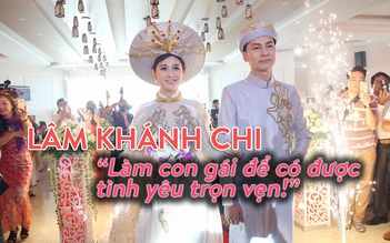 Người chuyển giới thành công: Lâm Khánh Chi 'làm con gái để tình yêu trọn vẹn’