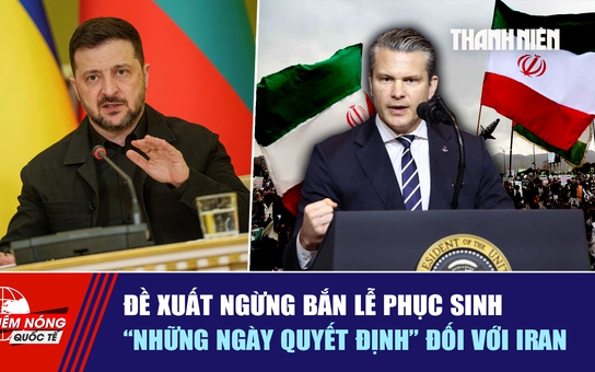 Tiêu điểm quốc tế ngày 2.4: Đề xuất ngừng bắn lễ Phục sinh | 'Những ngày quyết định' đối với Iran