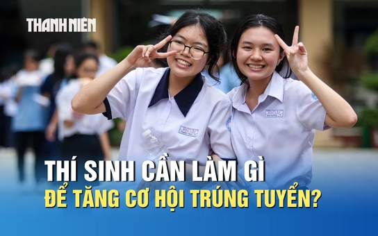 Biết điểm thi tốt nghiệp THPT, thí sinh cần làm gì để tăng cơ hội trúng tuyển?