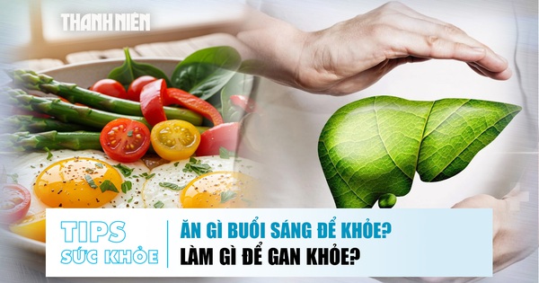Bản tin sức khỏe ngày 25.12: Ăn gì buổi sáng để khỏe? | Làm gì để gan khỏe?